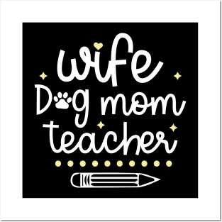 Wife Dog Mom Teacher Posters and Art